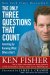 The Only Three Questions That Count : Investing by Knowing What Others Don't cover