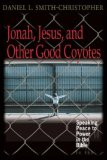 Jonah, Jesus and Other Good Coyotes : Speaking Peace to Power in the Bible [Click for larger image]