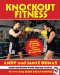 Knockout Fitness : Boxing Workouts to Get You in the Best Shape of Your Life cover