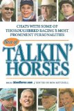 Best of "Talkin' Horses" : Candid Chats With Racing's Biggest Names [Click for larger image]