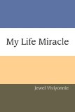 My Life Miracle [Click for larger image]