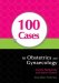 100 Cases in Obstetrics and Gynaecology cover