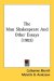 The Man Shakespeare And Other Essays cover