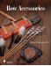  Bow Accessories: Equipment and Trimmings You Can Make