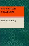 The Amateur Cracksman [Click for larger image]