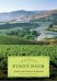 Pacific Pinot Noir : A Comprehensive Winery Guide for Consumers and Connoisseurs cover
