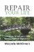 Repair Your Life : A Program for Recovery from Incest & Childhood Sexual Abuse cover