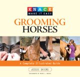 Knack Grooming Horses : A Complete Illustrated Guide [Click for larger image]