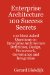 Enterprise Architecture 100 Success Secrets : 100 Most Asked Questions on Enterprise Architecture Definition, Design, Framework, Governance and Integration cover
