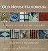 The Old House Handbook: A PracticalGuide to Care and Repair