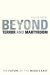 Beyond Terror and Martyrdom : The Future of the Middle East cover