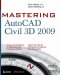 Mastering AutoCAD Civil 3D 2009 cover