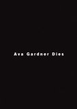 Joseph Bartscherer : Ava Gardner Dies [Click for larger image]