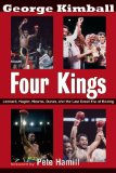 Four Kings : Leonnard, Hagler, Hearns, Duran and the Last Great Era of Boxing [Click for larger image]