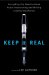 Keep It Real : Everything You Need to Know About Researching and Writing Creative Nonfiction cover