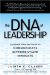 The DNA of Leadership : Leverage Your Instincts to Communicate-Differentiate-Innovate cover
