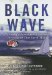 Black Wave : A Family's Adventure at Sea and the Disaster That Saved Them cover