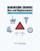  Radiation Source Use and Replacement: Abbreviated Version