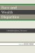Race and Wealth Disparities : A Multidisciplinary Discourse cover