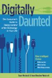 Digitally Daunted : The Consumer's Guide to Taking Control of the Technology in Your Life [Click for larger image]