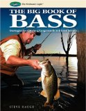 Big Book of Bass : Strategies for Catching Largemouth and Smallmouth [Click for larger image]
