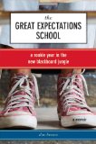 The Great Expectations School : A Rookie Year in the New Blackboard Jungle [Click for larger image]