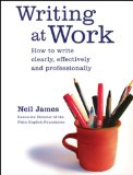 Writing at Work : How to Write Clearly, Effectively and Professionally [Click for larger image]