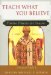 Teach What You Believe : Timeless Homilies for Deacons - Liturgical Cycle a cover
