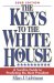 The Keys to the White House 2008 : A Surefire Guide to Predicting the Next President cover
