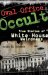  Oval Office Occult: True Stories of White House Weirdness