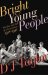Bright Young People : The Rise and Fall of a Generation, 1918-1940 cover