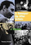 Sweeper-Up After Artists : A Memoir [Click for larger image]