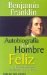 Autobiografia De Un Hombre Feliz/ Autobiography of a Happy Man : Historia De Una Vida Basada En Principios De Exito cover