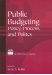 Public Budgeting : Policy, Process, and Politics cover