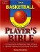 The Basketball Player's Bible : A Comprehensive and Systematic Guide to Playing cover