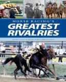 Horse Racing's Greatest Rivalries [Click for larger image]