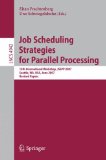 Job Scheduling Strategies for Parallel Processing : 13th International Workshop, JSSPP 2007, Seattle, Wa, USA, June 17, 2007, Revised Papers [Click for larger image]