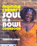 Momma Cherri's Soul in a Bowl Cookbook [Click for larger image]