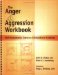 The Anger & Aggression Workbook : Self-assessments, Exercises & Educational Handouts cover