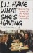 I'll Have What She's Having : Behind the Scenes at the Great Romantic Comedies cover