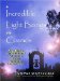 The Incredible Light Beings of the Cosmos : Are Orbs Intelligent Visitors from Another Universe? cover