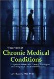 Treatment of Chronic Medical Conditions : Cognitive-behavioral Therapy Strategies and Integrative Treatment Protocols [Click for larger image]