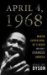 April 4, 1968 : Martin Luther King, Jr.'s Death and How It Changed America cover