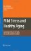 Mild Stress and Healthy Aging : Applying Hormesis in Aging Research and Interventions cover