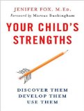 Your Child's Strengths : Discover Them, Develop Them, Use Them A Guide for Parents and Teachers Library Edition [Click for larger image]