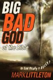 The Big Bad God of the Bible : Is God Really a Bully? [Click for larger image]