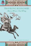 Traveling Economies : American Women's Travel Writing [Click for larger image]