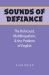 Sounds of Defiance : The Holocaust, Multilingualism, and the Problem of English cover