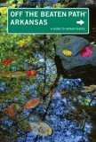 Arkansas Off the Beaten Path : A Guide to Unique Places [Click for larger image]