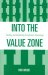  Into The Value Zone: Gaining and Sustaining Competitive Advantage